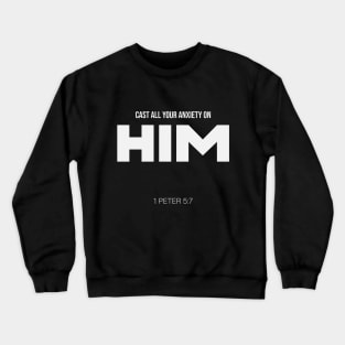 Bible Scripture 1 Peter 5:7 Quote White Crewneck Sweatshirt